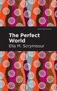 The Perfect World, Scrymsour Ella M.