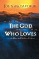 The God Who Loves, MacArthur John Jr.