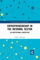 Entrepreneurship in the Informal Sector, Williams Colin