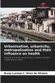 Urbanisation, urbanicity, metropolisation and their influence on health, C. Alves de Oliveira Bruno Luciano
