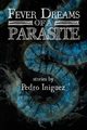 Fever Dreams of a Parasite, Iniguez Pedro