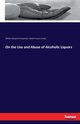 On the Use and Abuse of Alcoholic Liquors, Carpenter William Benjamin