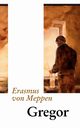 Gregor, Meppen Erasmus von