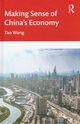 Making Sense of China's Economy, Wang Tao