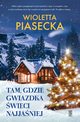 Tam, gdzie gwiazdka wieci najjaniej, Piasecka Wioletta