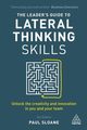 Leader's Guide to Lateral Thinking Skills, Sloane Paul