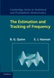 The Estimation and Tracking of Frequency. B.G. Quinn and E.J. Hannan, Quinn B. G.