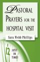 Pastoral Prayers for the Hospital Visit, 