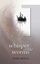 Whisper of the Worms, Marcardian