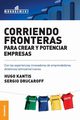 Corriendo Fronteras Para Crear y Potenciar Empresas, Kantis Hugo