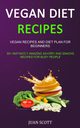 Vegan Diet Recipes, Scott Juan