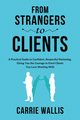 From Strangers to Clients, Wallis Carrie