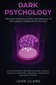 Dark Psychology, John Clark