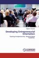 Developing Entrepreneurial Orientation, Pahurkar Rajesh N.