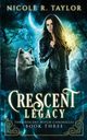 Crescent Legacy, Taylor Nicole R.