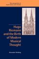 Hugo Riemann and the Birth of Modern Musical Thought, Rehding Alexander