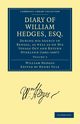 Diary of William Hedges, Esq., Hedges William