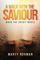 A Walk With The Saviour, Norman Marty