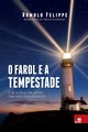 O Farol e a Tempestade, Felippe Romulo