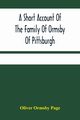 A Short Account Of The Family Of Ormsby Of Pittsburgh, Ormsby Page Oliver
