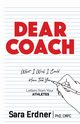 Dear Coach, Erdner PhD CMPC Sara
