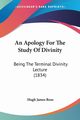 An Apology For The Study Of Divinity, Rose Hugh James