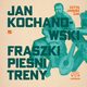 Fraszki, pieni, treny, Kochanowski Jan