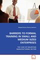 Barriers to Formal Training in Small and Medium Sized Enterprises, Seechurn Roopesh Kumar Sharma