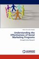 Understanding the Effectiveness of Social Marketing Programs, Fernandez Haddad Marilu