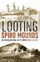 Looting Spiro Mounds, La Vere David