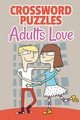 Crossword Puzzles Adults Love, Speedy Publishing