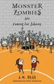 Monster Zombies Are Coming for Johnny, Shah A. M.