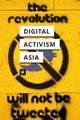 Digital Activism in Asia Reader, 