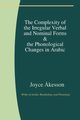 The Complexity of the Irregular Verbal and Nominal Forms & the Phonological Changes in Arabic, ?kesson Joyce