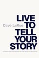 Live to Tell Your Story, LaRue Dave