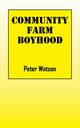 Community Farm Boyhood, Watson Peter