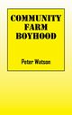 Community Farm Boyhood, Watson Peter