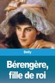 Breng?re, fille de roi, Delly