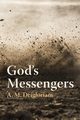 God's Messengers, Deigloriam A. M.