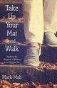 Take Up Your Mat and Walk, Mah Mark