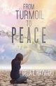 From Turmoil to Peace, Hayward Delia E