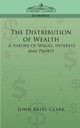 The Distribution of Wealth, Clark John Bates