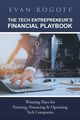 The Tech Entrepreneur's Financial Playbook, Rogoff Evan