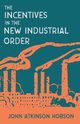 Incentives in the New Industrial Order, Hobson John Atkinson