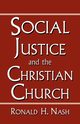 SOCIAL JUSTICE AND THE CHRISTIAN CHURCH, NASH RONALD