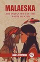 Malaeska The Indian Wife Of The White Hunter, Stephens Ann S.