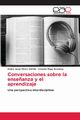 Conversaciones sobre la ense?anza y el aprendizaje, Prez Zafrilla Pedro Jess