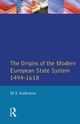 The Origins of the Modern European State System, 1494-1618, Anderson M.S.