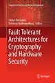 Fault Tolerant Architectures for Cryptography and Hardware Security, 