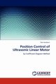 Position Control of Ultrasonic Linear Motor, Isarakorn Don